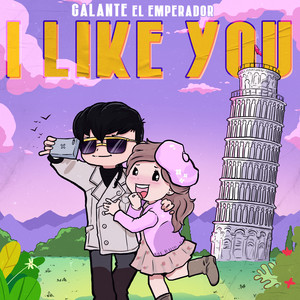 Galante El Emperador – I Like You